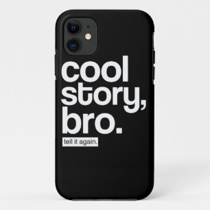 Cool story、Bro。 それを再度言って下さい iPhone 11 ケース