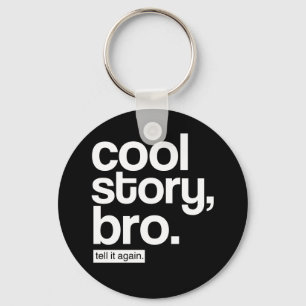 Cool story、Bro。 それを再度言って下さい。 keychain キーホルダー