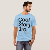 Cool story Bro。 それを再度言って下さい Tシャツ (正面フル)