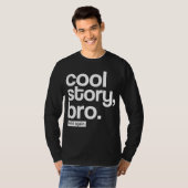 Cool story、Bro。 それを再度言って下さい Tシャツ (正面フル)