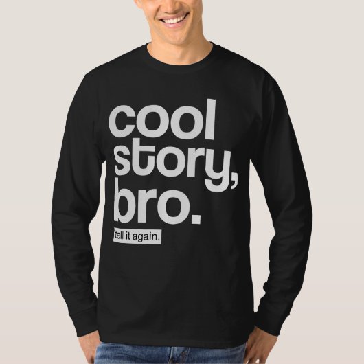 Cool story、Bro。 それを再度言って下さい Tシャツ (正面)