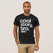 Cool story、Bro。 それを再度言って下さい Tシャツ (正面フル)