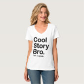 Cool story Bro。 それを再度言って下さい Tシャツ (正面フル)
