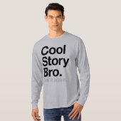 Cool story Bro。 それを再度言って下さい Tシャツ (正面フル)