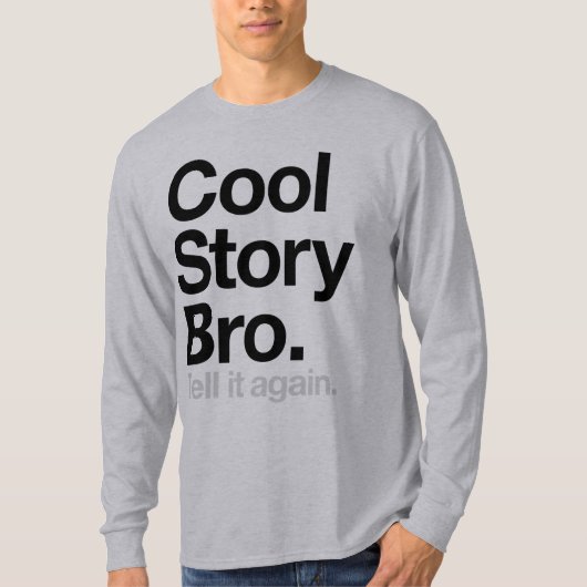 Cool story Bro。 それを再度言って下さい Tシャツ (正面)