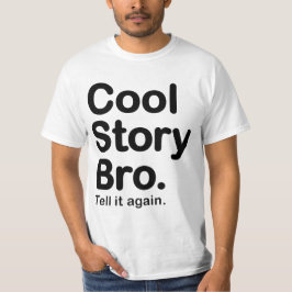 Cool story Bro。 それを再度評価しますTシャツを言って下さい Tシャツ