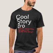 Cool story Bro。 なぜそれを出版しませんか。 Tシャツ (正面)