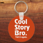 cool story bro.もう一度言いなさい キーホルダー (正面)