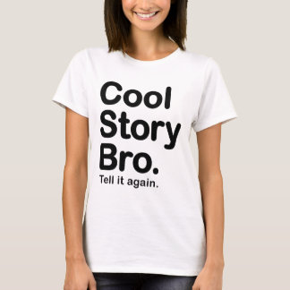cool story bro.もう一度言う tシャツ