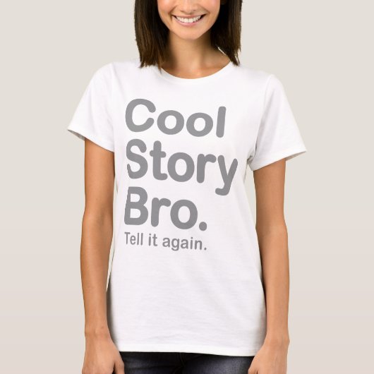 cool story bro.もう一度言う tシャツ (正面)