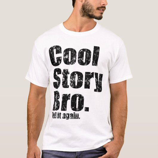 cool story bro.もう一度tシャツに言え tシャツ (正面)