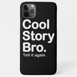 Cool story Bro。 やっとそこにiPhone 5の場合 iPhone 11 Pro Maxケース