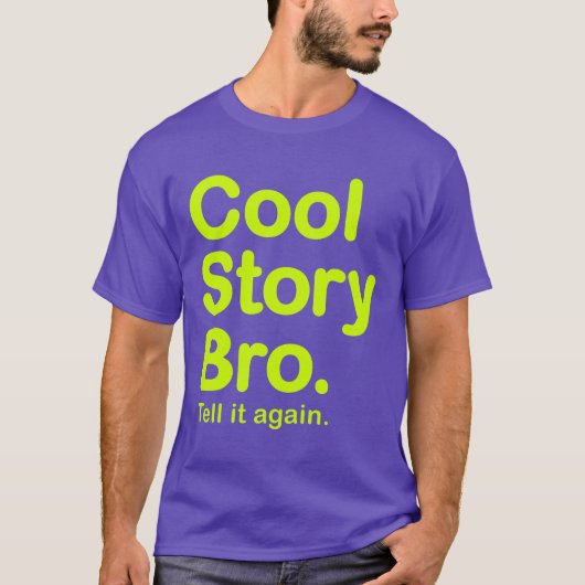 Cool story Bro。 アメリカの服装のTシャツ Tシャツ (正面)