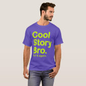 Cool story Bro。 アメリカの服装のTシャツ Tシャツ (正面フル)