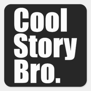 cool story bro.シール スクエアシール