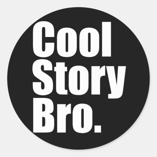 cool story bro.シール ラウンドシール (正面)
