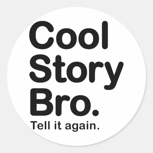 cool story bro.シール ラウンドシール (正面)