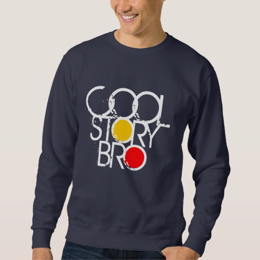 cool story bro スウェットシャツ (正面)