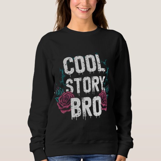 cool story bro スウェットシャツ (正面)