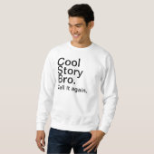 cool story bro スウェットシャツ (正面フル)