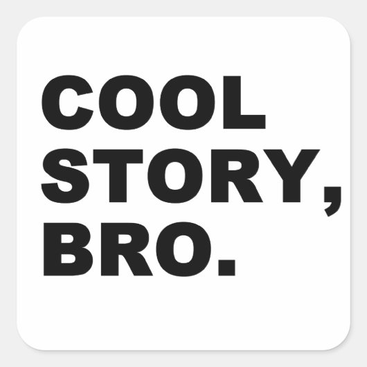 cool story bro スクエアシール (正面)