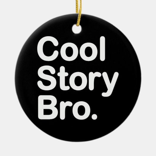 cool story bro セラミックオーナメント (正面)
