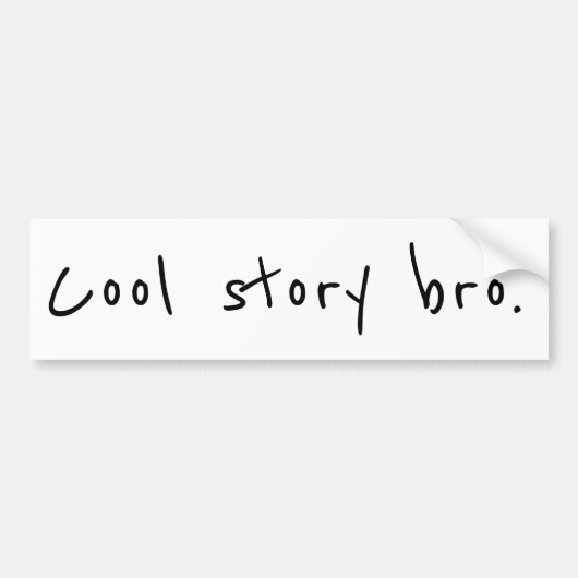 "Cool story bro" バンパーステッカー (正面)