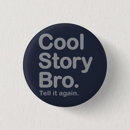 Cool story Bro。 ボタン 缶バッジ (正面)