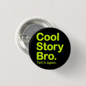 Cool story Bro。 ボタン 缶バッジ (正面&裏面)