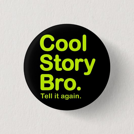 Cool story Bro。 ボタン 缶バッジ (正面)