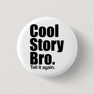 Cool story Bro。 ボタン 缶バッジ