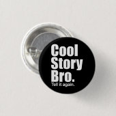 Cool story Bro。 ボタン 缶バッジ (正面&裏面)