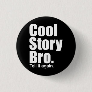 Cool story Bro。 ボタン 缶バッジ