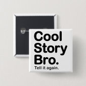 Cool story Bro。 ボタン 缶バッジ (正面&裏面)