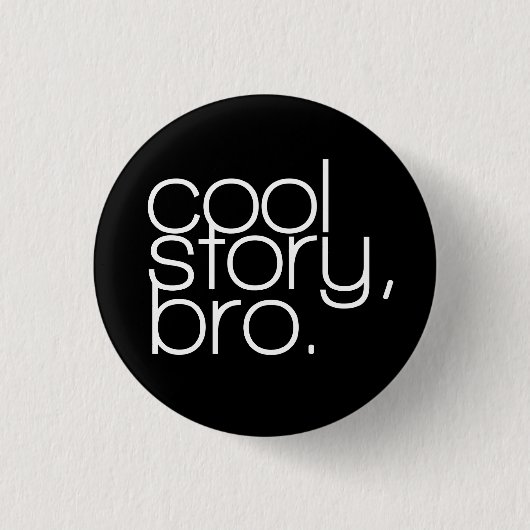 "cool story、bro"ボタン 缶バッジ (正面)