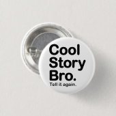 Cool story Bro。 ボタン 缶バッジ (正面&裏面)
