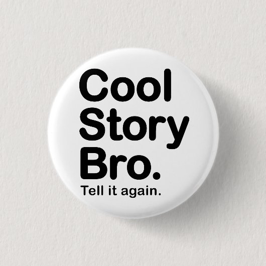 Cool story Bro。 ボタン 缶バッジ (正面)
