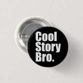 Cool story Bro。 ボタン 缶バッジ (正面&裏面)