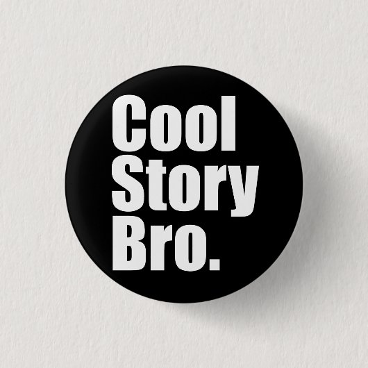 Cool story Bro。 ボタン 缶バッジ (正面)