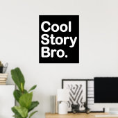 cool story bro ポスター (ホームオフィス)