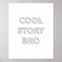 cool story bro