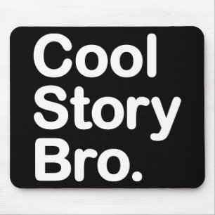 Cool story Bro。 マウスパッド