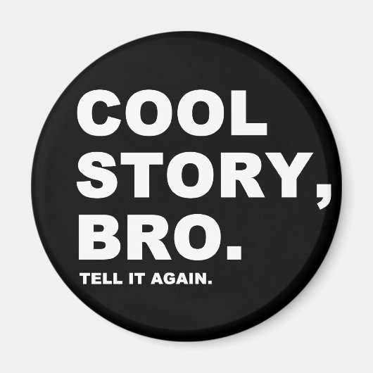 cool story bro マグネット (正面)