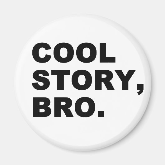 cool story bro マグネット (正面)