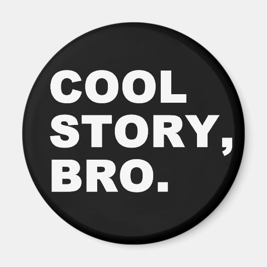 cool story bro マグネット (正面)