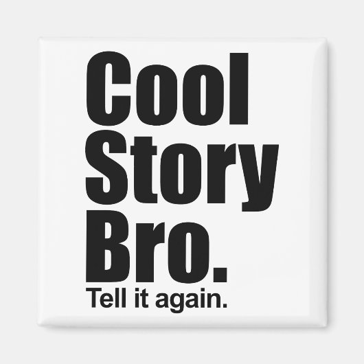 cool story bro.マグネット マグネット (正面)