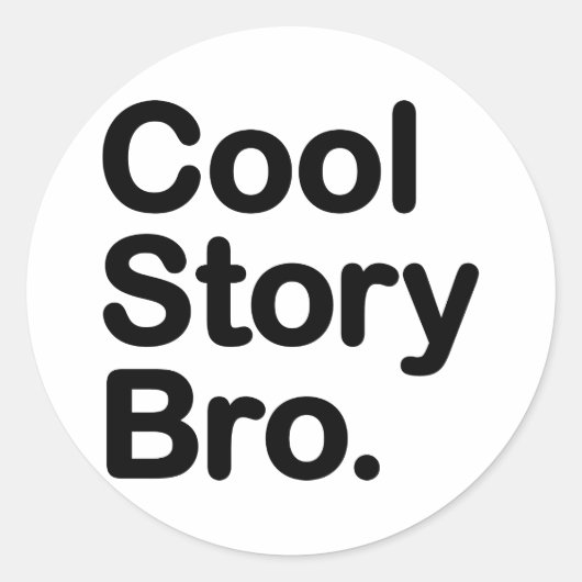 cool story bro ラウンドシール (正面)