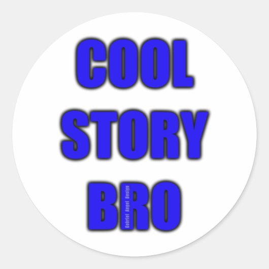 cool story bro ラウンドシール (正面)