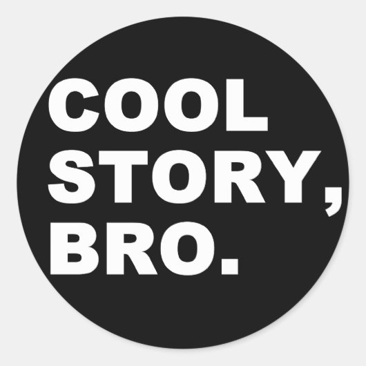 cool story bro ラウンドシール (正面)