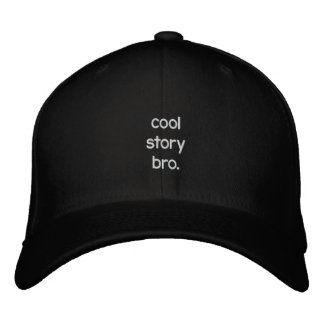 cool story bro. 刺繍入りキャップ